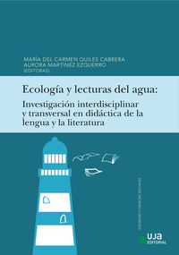 ecologia y lecturas del agua - investigacion interdisciplinar y transversal en didactica de la lengua y la literatura - Aa. Vv.