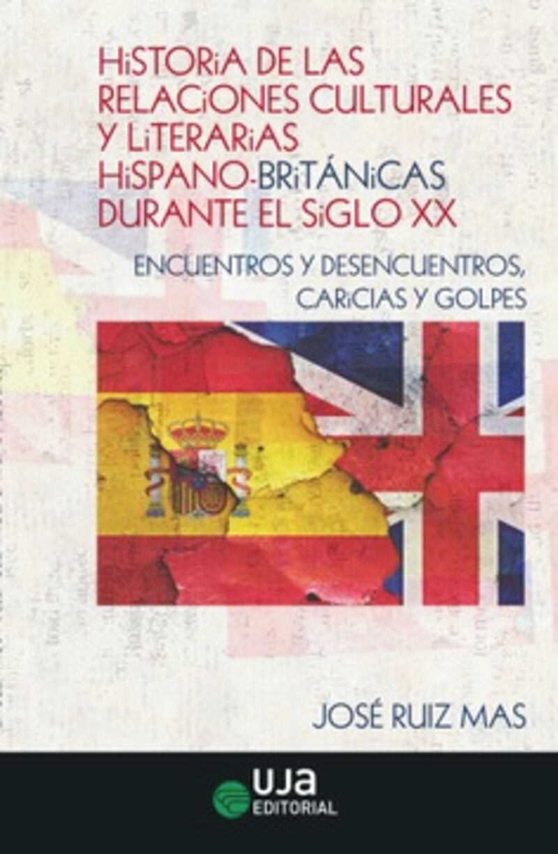 HISTORIA DE LAS RELACIONES CULTURALES Y LITERARIAS HISPANO-BRITANICAS DURANTE EL SIGLO XX