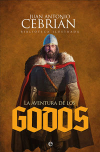 La aventura de los godos - Juan Antonio Cebrian