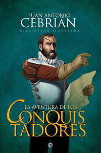 La aventura de los conquistadores - Juan Antonio Cebrian