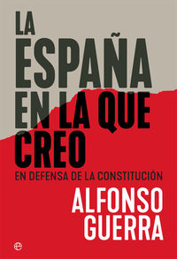 españa en la que creo, la - en defensa de la constitucion - Alfonso Guerra