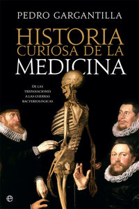 historia curiosa de la medicina - de las trepanaciones a la guerra bacteriologica - Pedro Gargantilla
