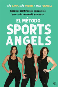 metodo sports angels, el - mas sana, mas fuerte y mas flexible - Gema Garcia Marcos / Carolina Prato / Maria Giner