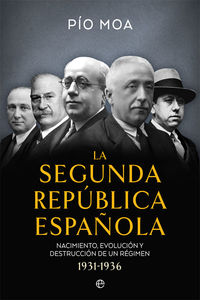 segunda republica española, la - nacimiento, evolucion y destruccion de un regimen (1931-1936)