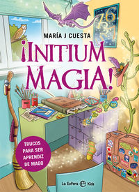 ¡initium magia! - trucos para ser aprendiz de mago - Maria J Cuesta