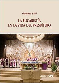 La eucaristia en la vida del presbitero - Salvi. Fiorenzo