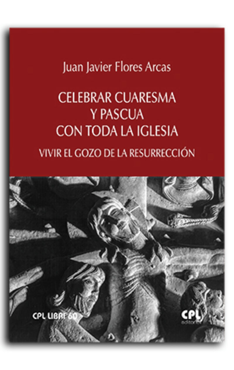CELEBRAR CUARESMA Y PASCUA CON TODA LA IGLESIA - VIVIR EL GOZO DE LA RESURRECCION