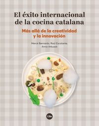 El exito internacional de la cocina catalana - Merce Bernardo Vilamitjana / Raul Escalante Alamo / Anna Arbussa Reixach