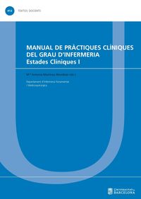 manual de practiques cliniques del grau d'infermeria - estades cliniques i - Mª Antonia Martinez Momblan