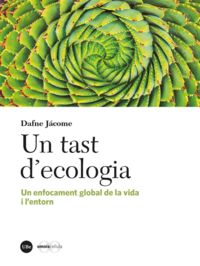 tast d'ecologia, un - un enfocament global de la vida i l'entorn - Dafne Jacome