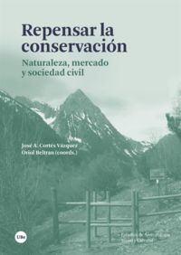 repensar la conservacion - naturaleza, mercado y sociedad civil - Aa. Vv.