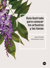 guia ilustrada para conocer los arbustos y las lianas - Jaume Llistosella Vidal / Antoni Sanchez-Cuxart
