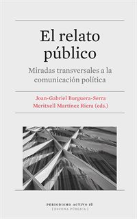el relato publico - miradas transversales a la comunicacion politica