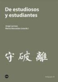 de estudiosos y estudiantes - Jorge Larrosa (coord. ) / Marta Venceslao (coord. )
