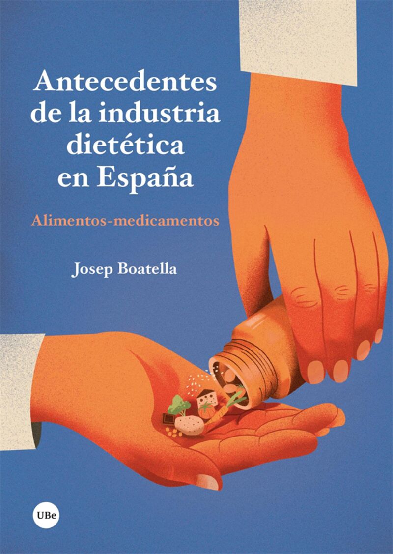 antecedentes de la industria dietetica en españa - alimentos-medicamentos - Josep Boatella Riera