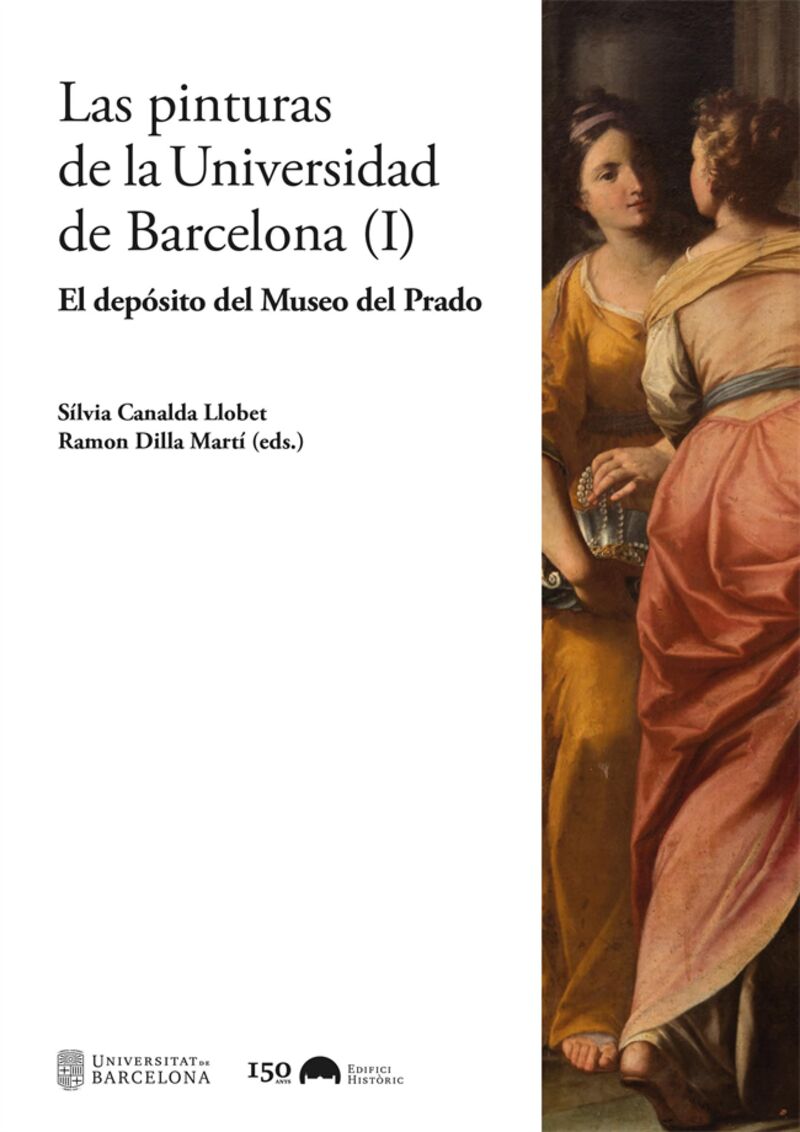 las pinturas de la universidad de barcelona (i) - el deposito del museo del prado - Silvia Canalda Llobet / Ramon Dilla Marti (ed. )