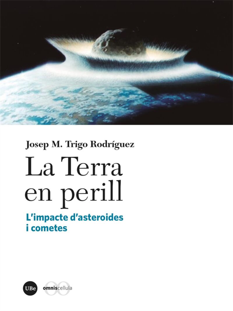 la terra en perill - l'impacte d'asteroides i meteorits - Josep M. Trigo Rodriguez