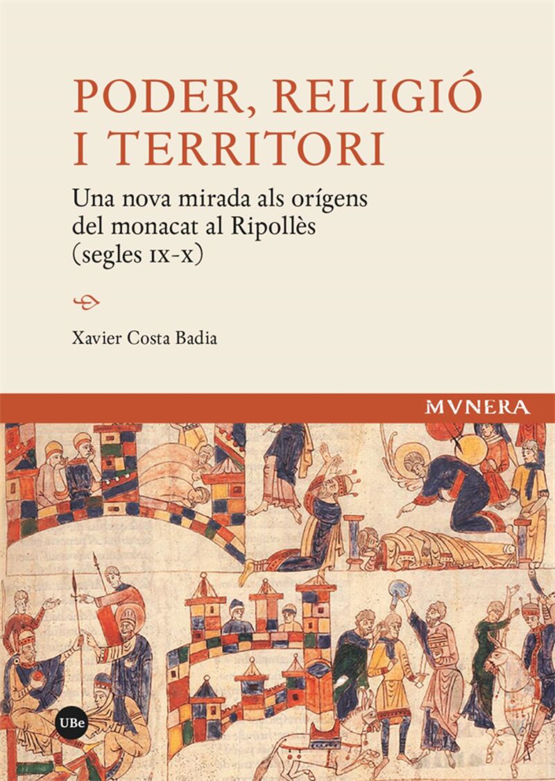 PODER, RELIGIO I TERRITORI - UNA NOVA MIRADA ALS ORIGENS DEL MONACAT AL RIPOLLES (SEGLES IX-X)