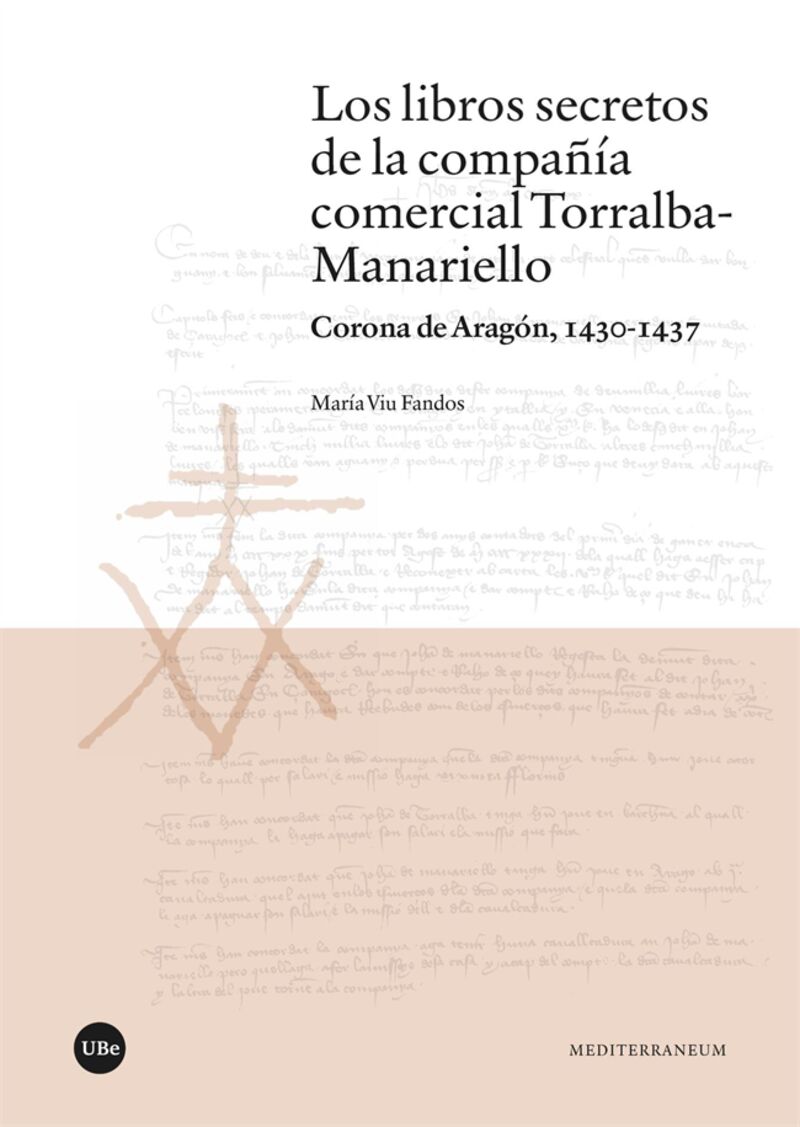 LOS LIBROS SECRETOS DE LA COMPAÑIA COMERCIAL TORRALBA-MANARIELLO - CORONA DE ARAGON, 1430-1437