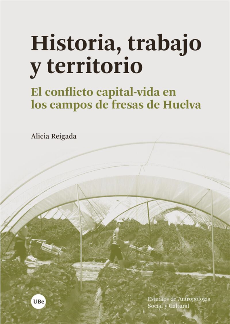 HISTORIA, TRABAJO Y TERRITORIO - EL CONFLICTO CAPITAL-VIDA EN LOS CAMPOS DE FRESAS DE HUELVA