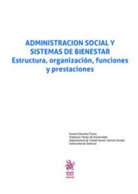 ADMINISTRACION SOCIAL Y SISTEMAS DE BIENESTAR - ESTRUCTURA, ORGANIZACION, FUNCIONES Y PRESTACIONES