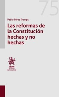 Las reformas de la constitucion hechas y no hechas - Pablo Perez Trempa
