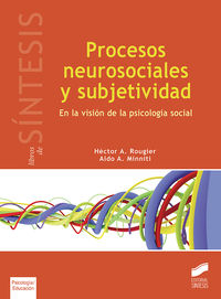 procesos neurosociales y subjetividad - Hector A. Rougier / Aldo A. Minniti