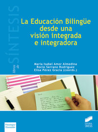 La educacion bilingue desde una vision integrada e integradora