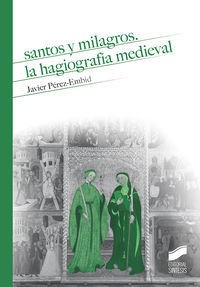 santos y milagros, la hagiografia medieval - Javier Perez-Embid