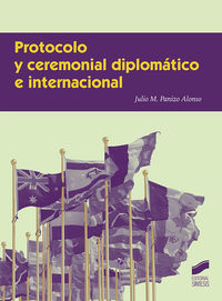 protocolo y ceremonial diplomatico e internacional - Julio M. Panizo Alonso
