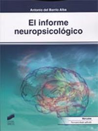 El informe neuropsicologico - Antonio Del Barrio Alba
