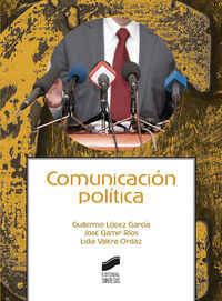comunicacion politica - Guillermo Lopez Garcia / Jose Gamir Rios / Lidia Valera Ordaz