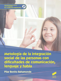 gs - metodologia de la integracion social de las personas con dificultades de comunicacion, lenguaje y habla - Pilar Benito