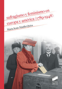 sufragismo y feminismo en europa y america (1789-1948) - Maria Jesus Matilla Quiza