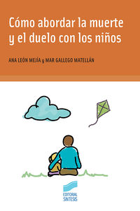 como abordar la muerte y el duelo con los niños - Ana Leon Mejia / Mar Gallego Matellan