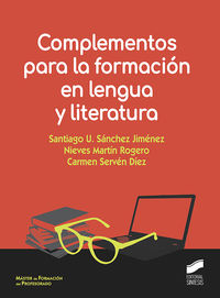complementos para la formacion en lengua y literatura - Santiago U. Sanchez Jimenez / Nieves Martin Rogero / Carmen Serven Diez