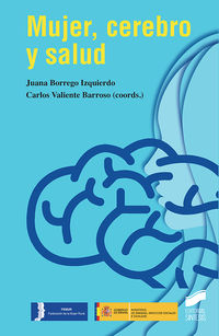 mujer, cerebro y salud - J. Borrego Izquierdo (coord. ) / C. Valiente Barroso (coord. )