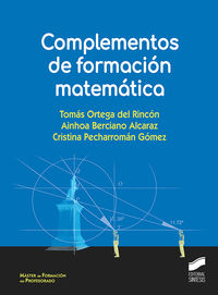 complementos de formacion matematica - Tomas Ortega Del Rincon / Ainhoa Berciano Alcaraz / Cristina Pecharroman Gomez