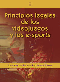 principios legales de los videojuegos y los e-sports - L. M. Tolmos Rodriguez-Piñero