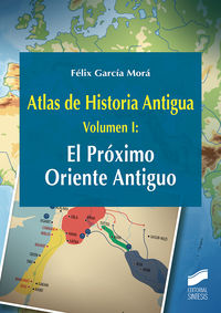 atlas de historia antigua i - el proximo oriente antiguo - Felix Garcia Mora