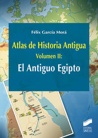 atlas de historia antigua ii - el antiguo egipto - Felix Garcia Mora