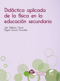 didactica aplicada de la fisica en la educacion secundaria - Julio Ballesta Claver / Miguel Garcia Gonzalez