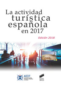 La actividad turistica española en 2017 - Aa. Vv.