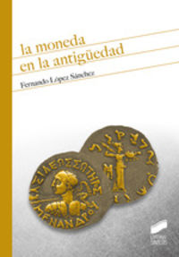 La moneda en la antiguedad - Fernando Lopez Sanchez