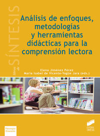 analisis de enfoques, metodologias y herramientas didacticas para la comprension lectora - Elena Jimenez Perez (ed. ) / Maria Isabel De Vicente-Yague Jara (ed. )