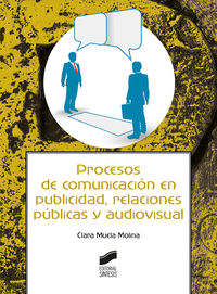 procesos de comunicacion en publicidad, relaciones publicas y audiovisual - Clara Muela Molina