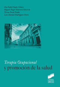 terapia ocupacional y promocion de la salud - Ana Isabel Souto Gomez / Miguel Angel Talavera Valverde / [ET AL. ]