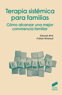 terapia sistemica para familias - como alcanzar una mejor convivencia familiar - Eduardo Brik / Fabian Melamed