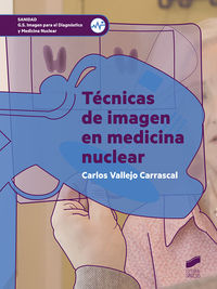 gs - tecnicas de imagen en medicina nuclear - imagen para el diagnostico y medicina nuclear - Carlos Vallejo Carrascal