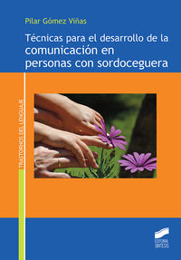 tecnicas para el desarrollo de la comunicacion en personas con sordocegera - Pilar Gomez Viñas